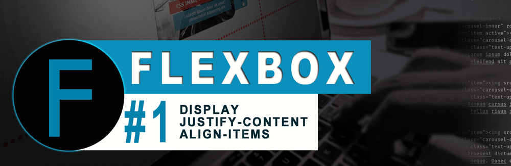Flexbox CSS #1 - display | justify-content | align-items